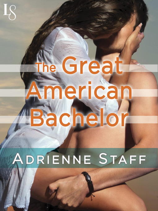 Title details for The Great American Bachelor by Adrienne Staff - Wait list